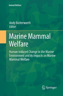 Marine Mammal Welfare: Human Induced Change in the Marine Environment and its Impacts on Marine Mammal Welfare book
