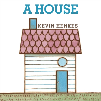 A House Board Book by Kevin Henkes