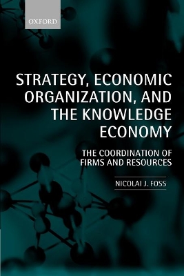 Strategy, Economic Organization, and the Knowledge Economy book