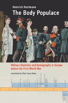 The Body Populace: Military Statistics and Demography in Europe before the First World War book