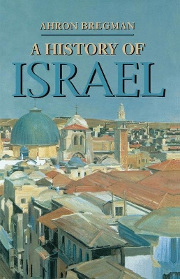 A History of Israel by Ahron Bregman