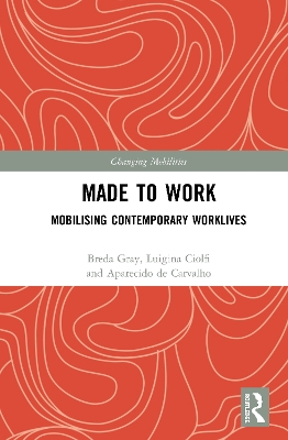 Made To Work: Mobilising Contemporary Worklives book