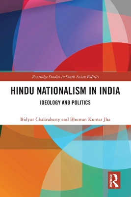 Hindu Nationalism in India: Ideology and Politics by Bidyut Chakrabarty