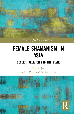 The Shamaness in Asia: Gender, Religion and the State book