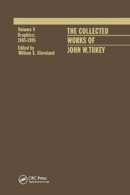 The The Collected Works of John W. Tukey: Graphics 1965-1985, Volume V by William S. Cleveland