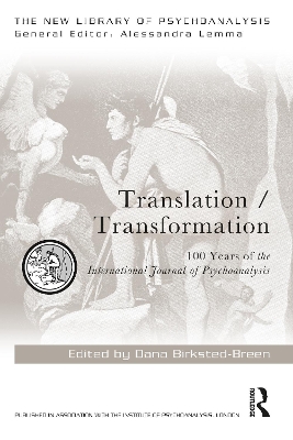 Translation/Transformation: 100 Years of the International Journal of Psychoanalysis by Dana Birksted-Breen