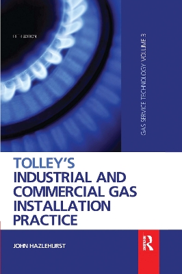 Tolley's Industrial and Commercial Gas Installation Practice by John Hazlehurst