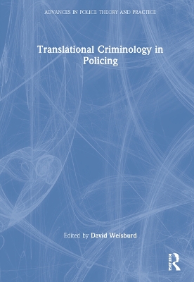 Translational Criminology in Policing by The George Mason Police Research Group with David Weisburd