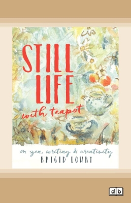 Still Life with Teapot by Brigid Lowry