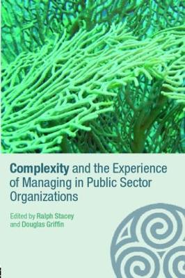 Complexity and the Experience of Managing in Public Sector Organizations by Ralph Stacey