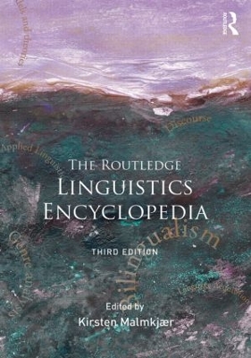 The Routledge Linguistics Encyclopedia by Kirsten Malmkjaer