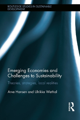 Emerging Economies and Challenges to Sustainability by Arve Hansen