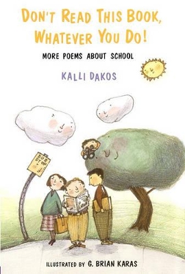 Dont Read This Book Whatever You Do: More Poems about School book
