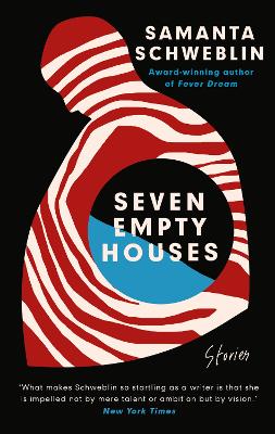 Seven Empty Houses: Winner of the National Book Award for Translated Literature, 2022 by Samanta Schweblin