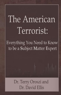 The American Terrorist: Everything You Need to Know to be a Subject Matter Expert book