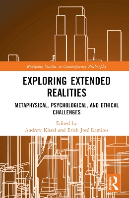 Exploring Extended Realities: Metaphysical, Psychological, and Ethical Challenges book