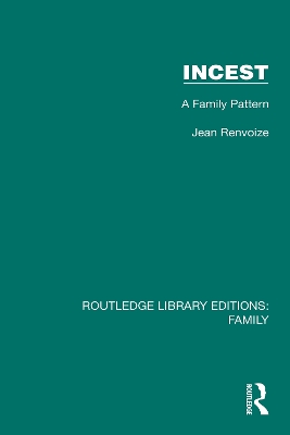 Incest: A Family Pattern by Jean Renvoize