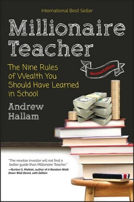 Millionaire Teacher: The Nine Rules of Wealth You Should Have Learned in School book