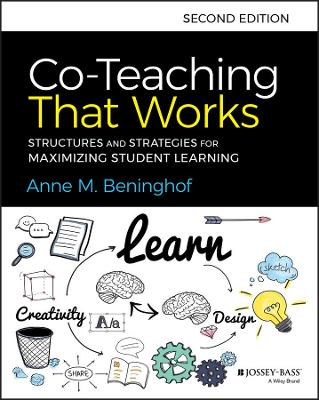 Co-Teaching That Works: Structures and Strategies for Maximizing Student Learning by Anne M. Beninghof