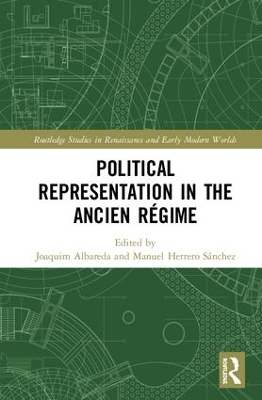 Political Representation in the Ancien Régime by Joaquim Albareda