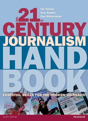 The 21st Century Journalism Handbook by Tim Holmes