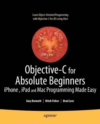 Objective-C for Absolute Beginners by Gary Bennett