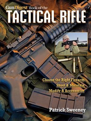 Gun Digest Book of the Tactical Rifle book