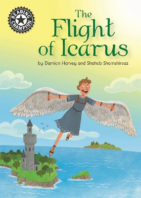 Reading Champion: The Flight of Icarus: Independent Reading 17 book