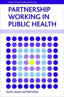 Partnership working in public health by David J. Hunter