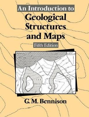 Introduction to Geological Structures and Maps by George M Bennison