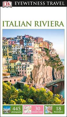 DK Eyewitness Travel Guide: Italian Riviera by DK Eyewitness