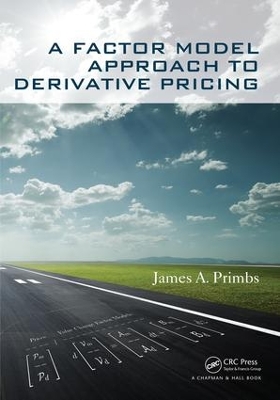 A Factor Model Approach to Derivative Pricing by James A. Primbs