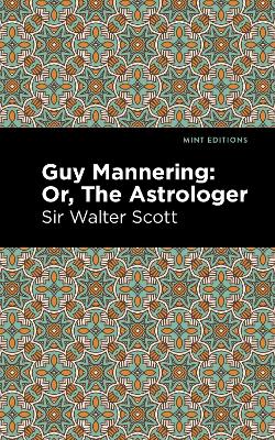 Guy Mannering; Or, The Astrologer by Walter, Sir Scott