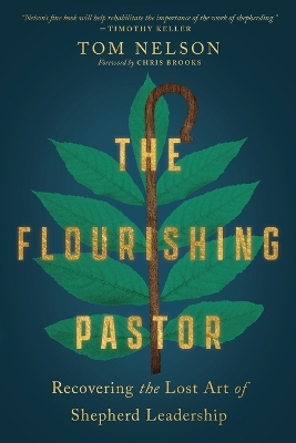 The Flourishing Pastor – Recovering the Lost Art of Shepherd Leadership book