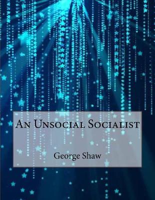 An Unsocial Socialist by George Bernard Shaw