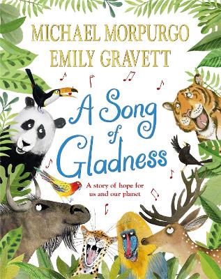 A Song of Gladness: A Story of Hope for Us and Our Planet by Michael Morpurgo