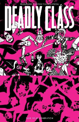 Deadly Class, Volume 10: Save Your Generation book