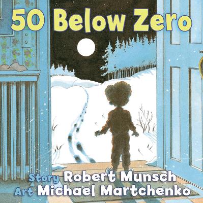 50 Below Zero by Robert Munsch