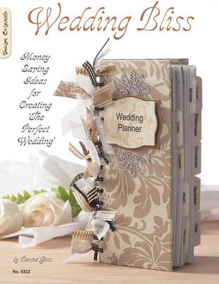 Wedding Bliss: Money Saving Ideas for Creating the Perfect Wedding book