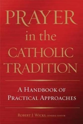 Prayer in the Catholic Tradition book