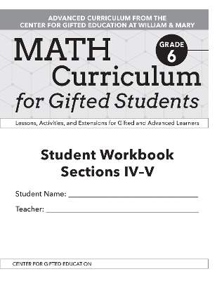 Math Curriculum for Gifted Students: Lessons, Activities, and Extensions for Gifted and Advanced Learners, Student Workbooks, Sections IV-V (Set of 5): Grade 6 book