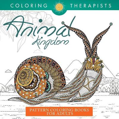 Animal Kingdom Coloring Patterns - Pattern Coloring Books For Adults by Coloring Therapist