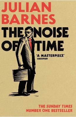 The Noise of Time by Julian Barnes