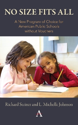 No Size Fits All: A New Program of Choice for American Public Schools without Vouchers by Richard Striner