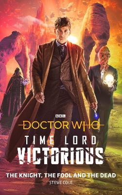Doctor Who: The Knight, The Fool and The Dead: Time Lord Victorious book