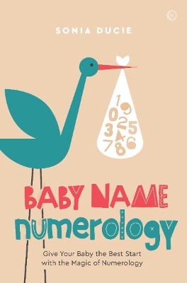Baby Name Numerology: Give Your Baby the Best Start with the Magic of Numbers book