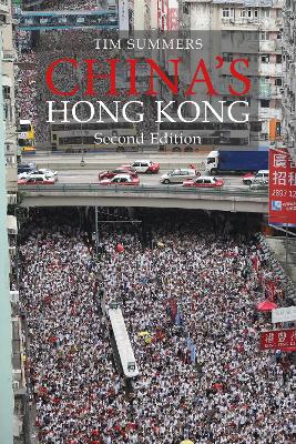 China's Hong Kong: The Politics of a Global City by Professor Tim Summers