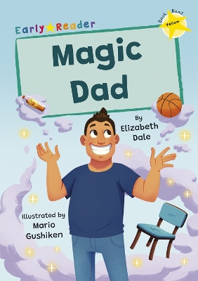 Magic Dad: (Yellow Early Reader) book