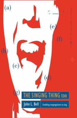 The Singing Thing Too: Pt. 2 by John L. Bell