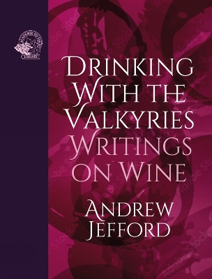 Drinking with the Valkyries: Writings on Wine book